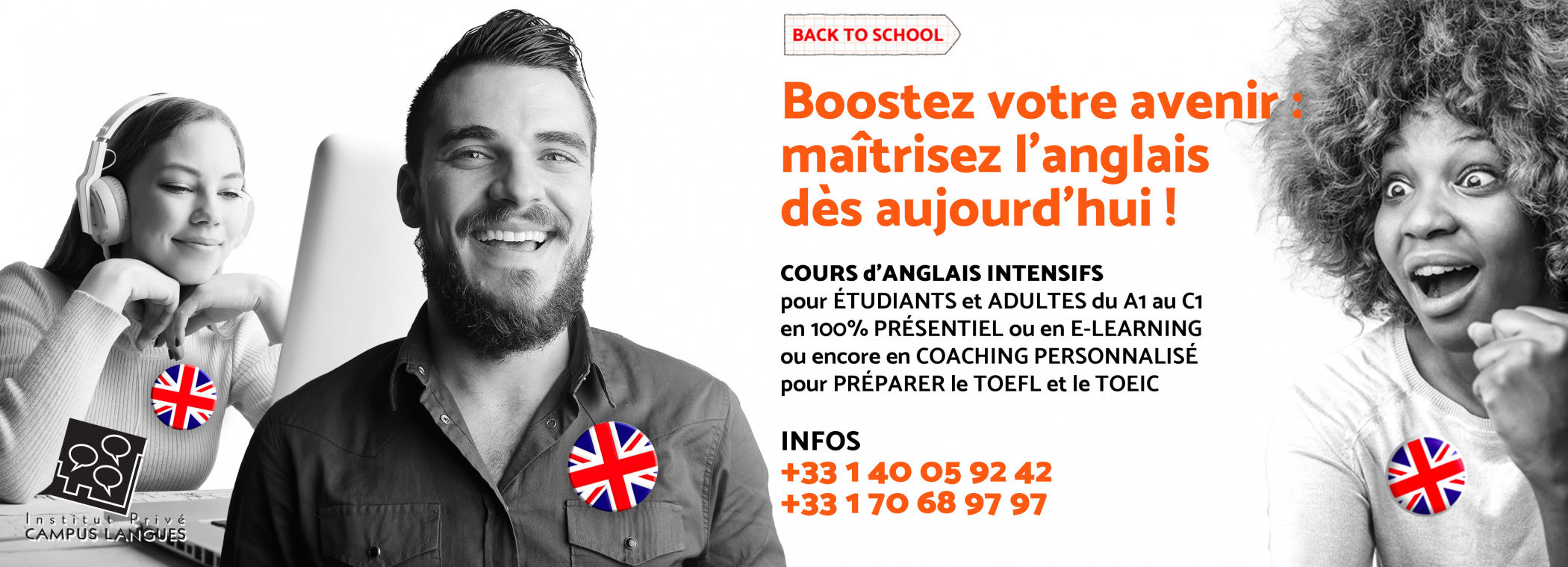 Illustration - Boostez votre avenir : maîtrisez l’anglais dès aujourd’hui !   COURS d’ANGLAIS INTENSIFS pour ÉTUDIANTS et ADULTES du A1 au C1 en 100% PRÉSENTIEL ou en E-LEARNING ou encore en COACHING PERSONNALISÉ pour PRÉPARER le TOEFL et le TOEIC  INFOS +33 1 40 05 92 42 +33 1 70 68 97 97