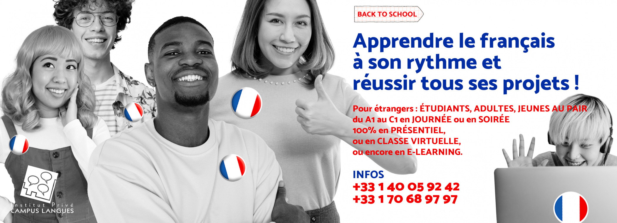 Illustration - Apprendre le français à son rythme et réussir tous ses projets !  Pour étrangers : ÉTUDIANTS, ADULTES, JEUNES AU PAIR du A1 au C1 en JOURNÉE ou en SOIRÉE  100% en PRÉSENTIEL, ou en CLASSE VIRTUELLE, ou encore en E-LEARNING.